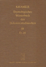 Etymologisches Wörterbuch des Dolomitenladinischen. Band III (D-H)