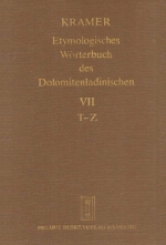 Etymologisches Wörterbuch des Dolomitenladinischen. Band VII (T-Z)