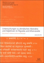 Untersuchungen zu altindischen Abstrakta und Adjektiven im Rigveda und Atharvaveda