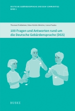 100 Fragen und Antworten rund um die Deutsche Gebärdensprache (DGS)
