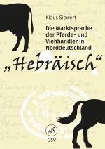 "Hebräisch". Die Marktsprache der Pferde- und Viehhändler in Norddeutschland