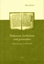 Fledermus, herbistram und grunesphet. Frühes Deutsch in Darmstadt