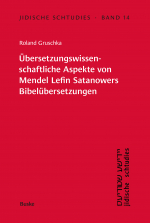 Übersetzungswissenschaftliche Aspekte von Mendel Lefin Satanowers Bibelübersetzungen