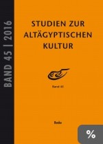 Studien zur altägyptischen Kultur Bd. 45 (2016)