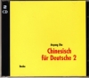 Chinesisch für Deutsche 2. 2 Begleit-CDs