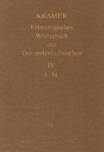 Etymologisches Wörterbuch des Dolomitenladinischen. Band IV (I-M)