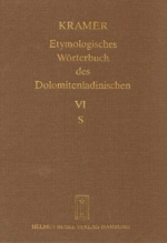 Etymologisches Wörterbuch des Dolomitenladinischen. Band VI (S)