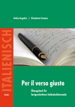 Per il verso giusto. Übungsbuch für fortgeschrittene Italienischlernende