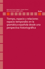 Tiempo, espacio y relaciones espacio-temporales en la historia de la gramática española