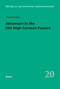 Aktionsart in the Old High German Passive with special reference to the Tatian and Isidor translations